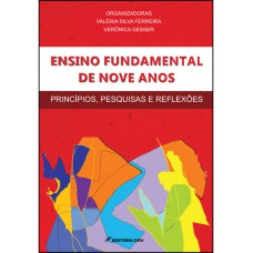 Ensino fundamental de nove anos princípios, pesquisas e reflexões