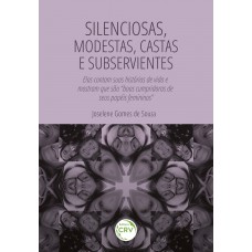 “Silenciosas, modestas, castas e subservientes”