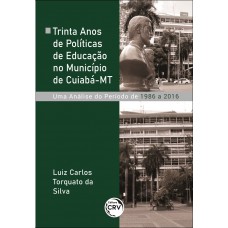 Trinta anos de políticas de educação no município de Cuiabá-MT