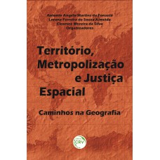 Território, metropolização e justiça espacial