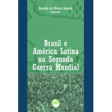 Brasil e América Latina na Segunda Guerra Mundial