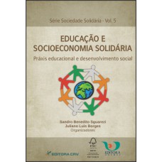 Educação e socioeconomia solidária educacional e desenvolvimento social série sociedade solidária - vol. 5