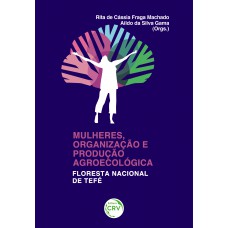 Mulheres, organização e produção agroecológica