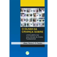 O olhar da criança sobre a brincadeira nos anos iniciais do ensino fundamental