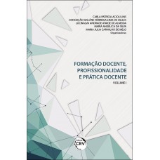 Formação docente, profissionalidade e prática docente – volume 1