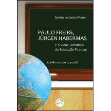 Paulo freire, jürgen habermas e o ideal formativo da educação popular