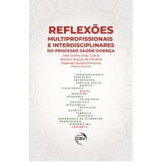 Reflexões multiprofissionais e interdisciplinares do processo saúde-doença