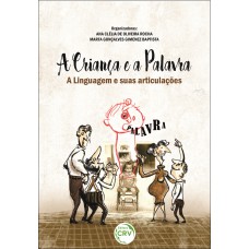 A criança e a palavra a linguagem e suas articulações