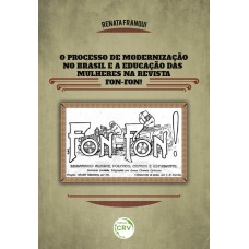 O processo de modernização no Brasil e a educação das mulheres na revista fon-fon!