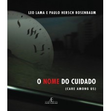 O Nome do Cuidado O Nome do Cuidado