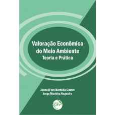 Valoração econômica do meio ambiente teoria e prática