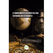 O conhecimento histórico na vida cotidiana dos estudantes