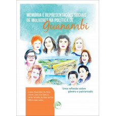 Memória e representações sociais de mulheres na política de guanambi