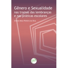 Gênero e sexualidade nas tramas das lembranças e nas práticas escolares