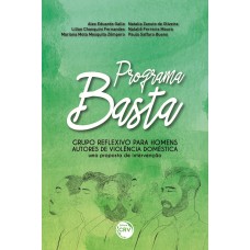 Programa basta grupo reflexivo para homens autores de violência doméstica