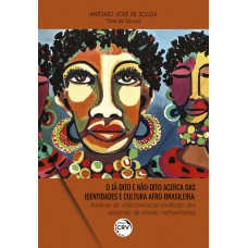 O já-dito e não-dito acerca das identidades e cultura afro-brasileira