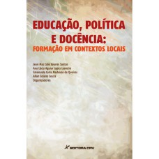 Educação, política e docência formação em contextos locais