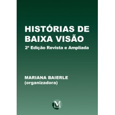 Histórias de baixa visão 2ª edição revista e ampliada