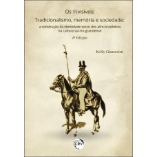 Os invisíveis tradicionalismo, memória e sociedade