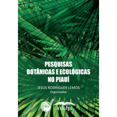 Pesquisas botânicas e ecológicas no piauí