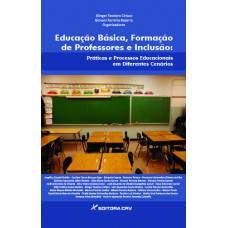 Educação básica, formação de professores e inclusão práticas e processos educacionais em diferentes cenários