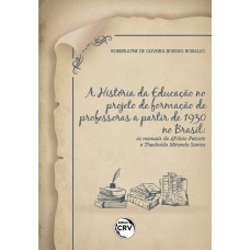 A história da educação no projeto de formação de professoras a partir de 1930 no Brasil