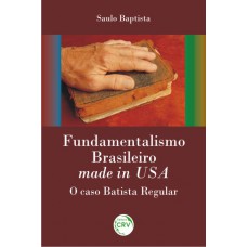 Fundamentalismo brasileiro made in usa Fundamentalismo brasileiro made in usa