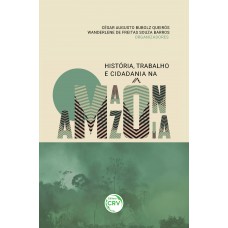 História, trabalho e cidadania na amazônia