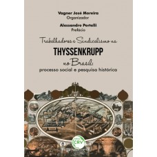 Trabalhadores e sindicalismo na thyssenkrupp no brasil