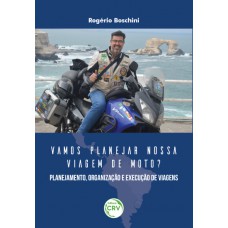 Vamos planejar nossa viagem de moto? Planejamento, organização e execução de viagens