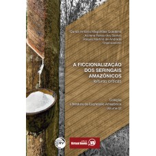 A ficcionalização dos seringais amazônicos