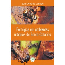 Formigas em ambientes urbanos de santa catarina