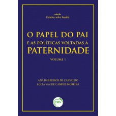 O papel do pai e as políticas voltadas à paternidade volume 1