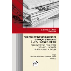 Production de textes journalistiques en français et portugais à l’ifpa – campus de itaituba produzindo textos jornalísticos em francês e português no ifpa – campus de itaituba coleção produzindo textos no ifpa – campus de itaituba volume 3