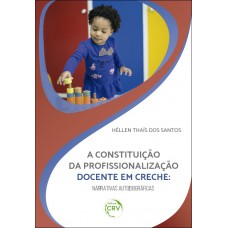 A constituição da profissionalização docente em creche