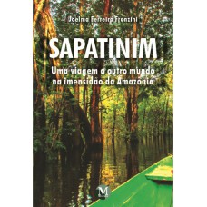 Sapatinim uma viagem a outro mundo na imensidão da Amazônia