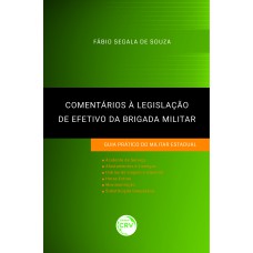 Comentários À Legislação De Efetivo Da Brigada Militar: