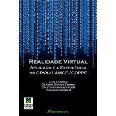 Realidade virtual aplicada e a experiência do grva/lamce/coppe