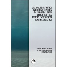 Uma análise sistemática da produção científica em energia das ondas do mar frente aos desafios e necessidades da matriz energética