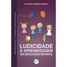 Ludicidade e aprendizagem na educação infantil coleção ciências aberta, n° 11