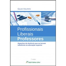 Profissionais liberais professores aspectos da docência que se tornam referência na educação superior