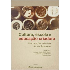 Cultura, escola e educação criadora