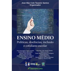 Ensino médio políticas, docências, inclusão e cotidiano escolar