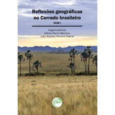 Reflexões geográficas no cerrado brasileiro - Volume II
