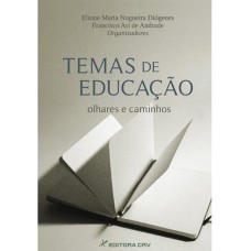 Temas de educação olhares e caminhos