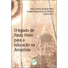 O legado de paulo freire para a educação na amazônia