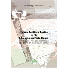 Estado, política e gestão na/da educação em porto alegre - 1989-2004