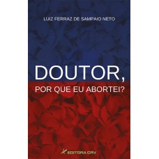 Doutor, por que eu abortei?