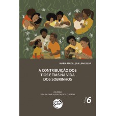 A contribuição dos tios e tias na vida dos sobrinhos coleção vida em família, educação e cuidado