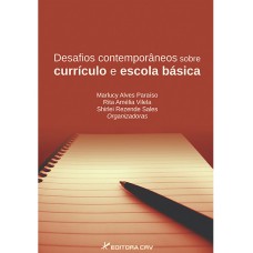 Desafios contemporâneos sobre currículo e escola básica